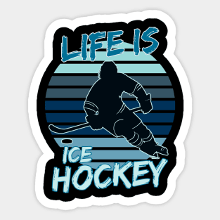 Life is Hockey Sticker